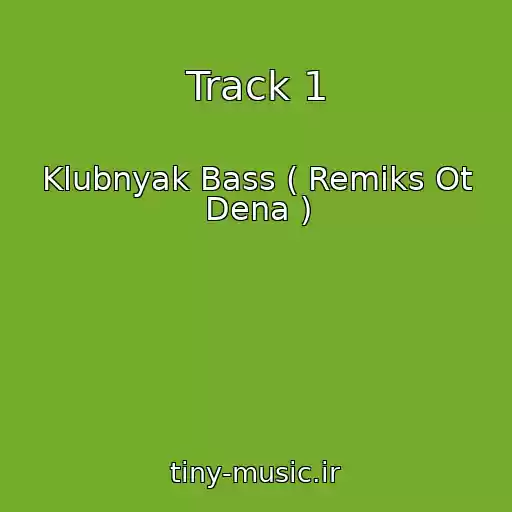 کاور آهنگ Track 1 از Klubnyak Bass ( Remіks Ot Dena )