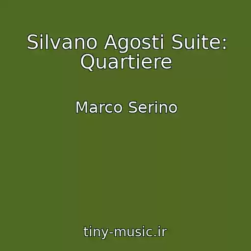 کاور آهنگ Silvano Agosti Suite: Quartiere از Marco Serino