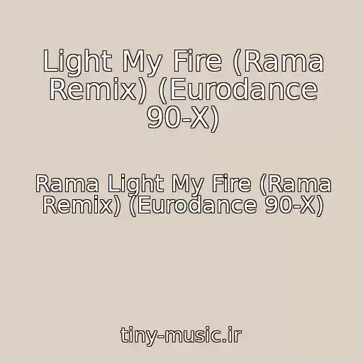 کاور آهنگ Light My Fire (Rama Remix) (Eurodance 90-X) از Rama Light My Fire (Rama Remix) (Eurodance 90-X)