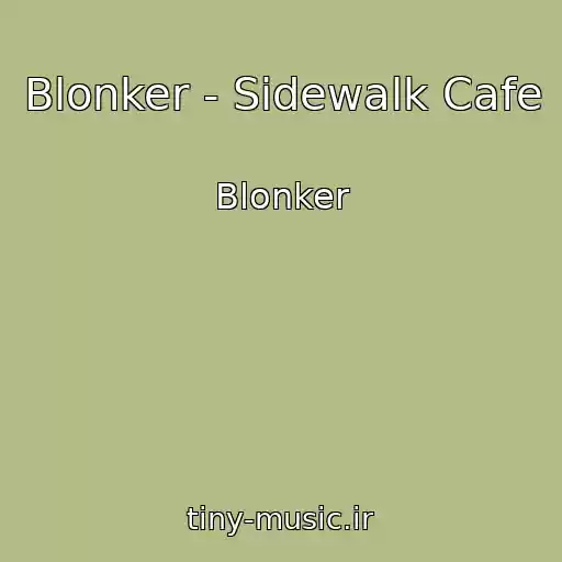 کاور آهنگ Blonker - Sidewalk Cafe از Blonker