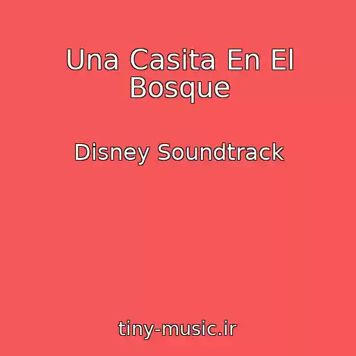 کاور آهنگ Una Casita En El Bosque از Disney Soundtrack
