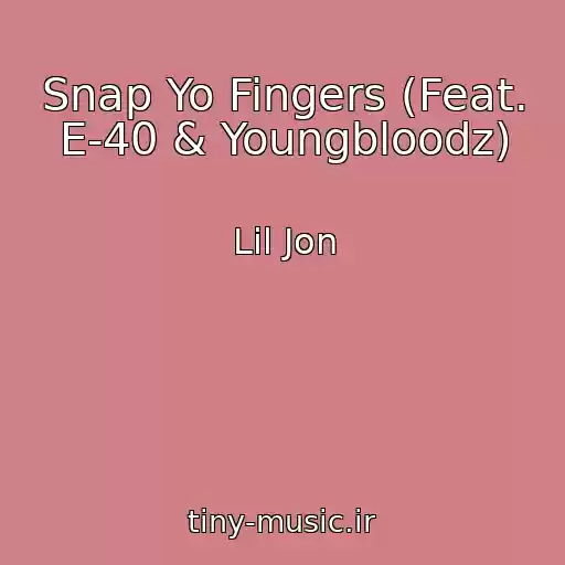کاور آهنگ Snap Yo Fingers (Feat. E-40 & Youngbloodz) از Lil Jon