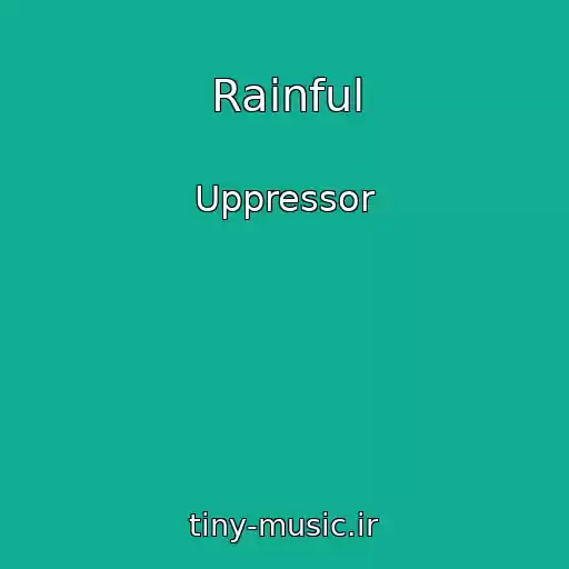 کاور آهنگ Rainful از Uppressor