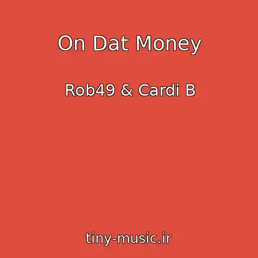 کاور آهنگ On Dat Money از Rob49 & Cardi B