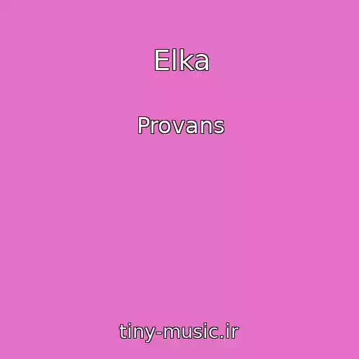 کاور آهنگ Elka از Provans