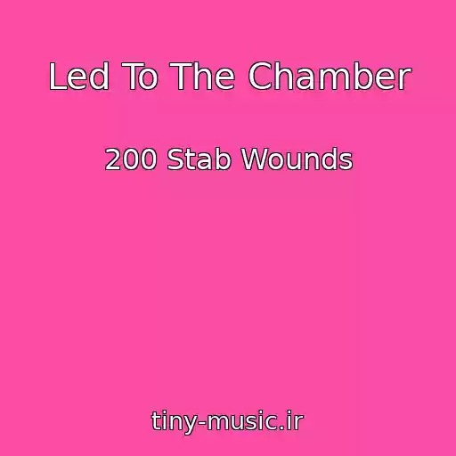 کاور آهنگ Led To The Chamber از 200 Stab Wounds