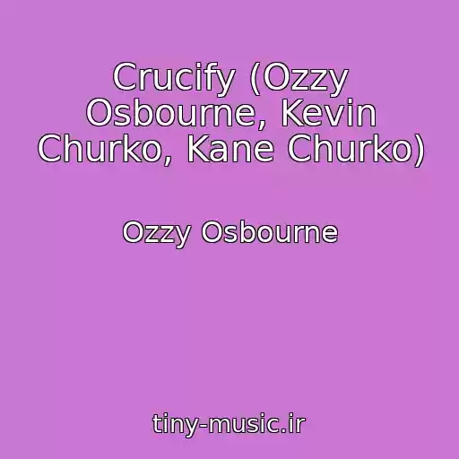 کاور آهنگ Crucify (Ozzy Osbourne, Kevin Churko, Kane Churko) از Ozzy Osbourne