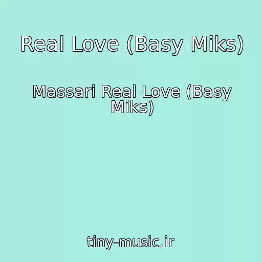 کاور آهنگ Real Love (Basy Miks) از Massari Real Love (Basy Miks)