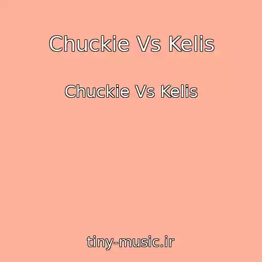 کاور آهنگ Chuckie Vs Kelis از Chuckie Vs Kelis