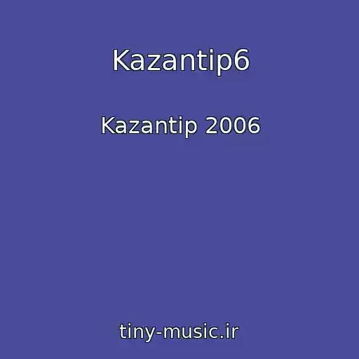 کاور آهنگ Kazantip6 از Kazantip 2006
