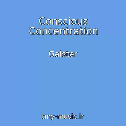 کاور آهنگ Conscious Concentration از Gaister