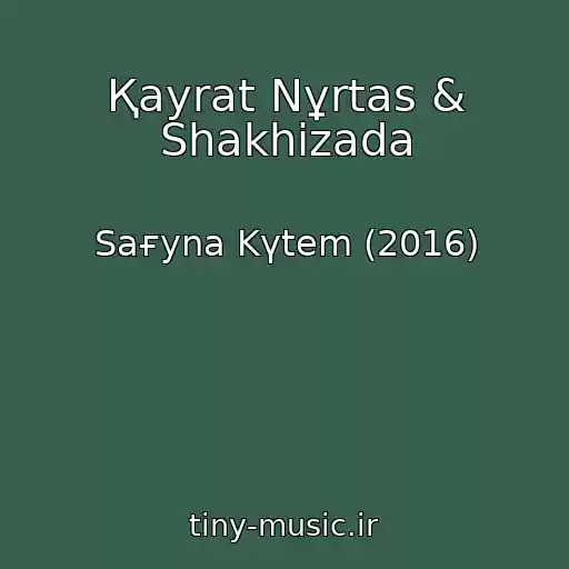 کاور آهنگ Қayrat Nұrtas & Shakhizada از Saғyna Kүtem (2016)