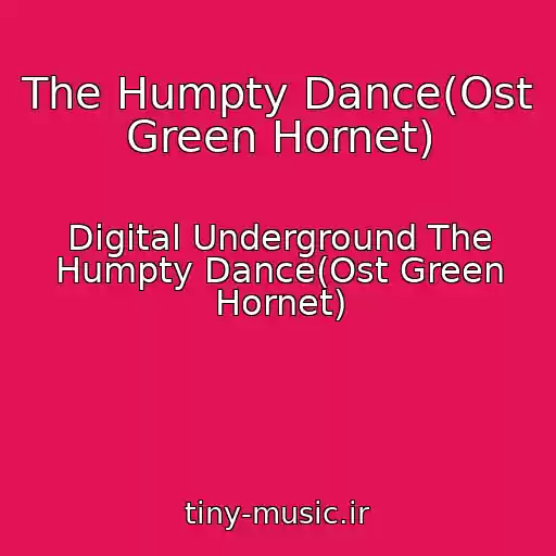 کاور آهنگ The Humpty Dance(Ost Green Hornet) از Digital Underground The Humpty Dance(Ost Green Hornet)
