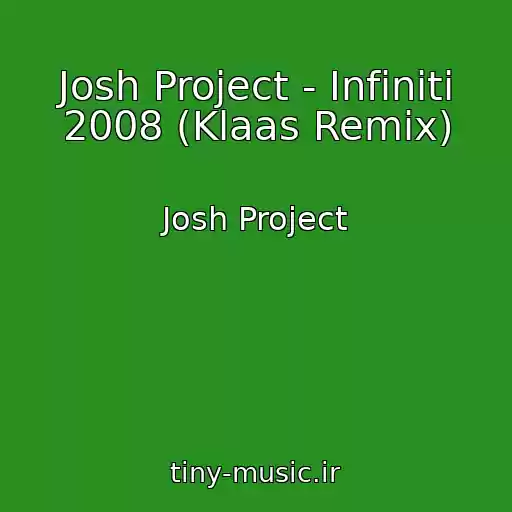 کاور آهنگ Josh Project - Infiniti 2008 (Klaas Remix) از Josh Project
