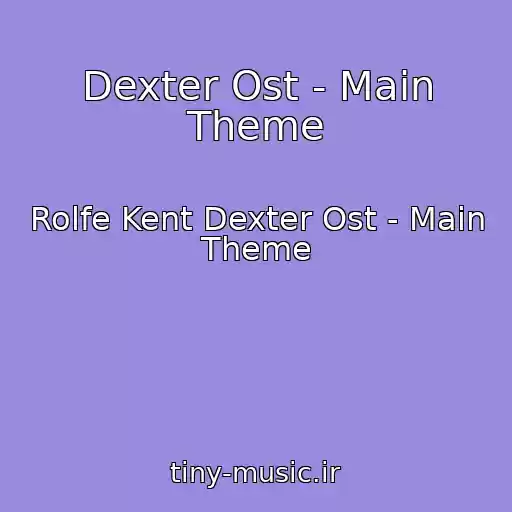 کاور آهنگ Dexter Ost - Main Theme از Rolfe Kent Dexter Ost - Main Theme