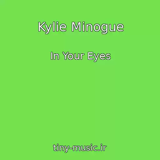 کاور آهنگ Kylie Minogue از In Your Eyes