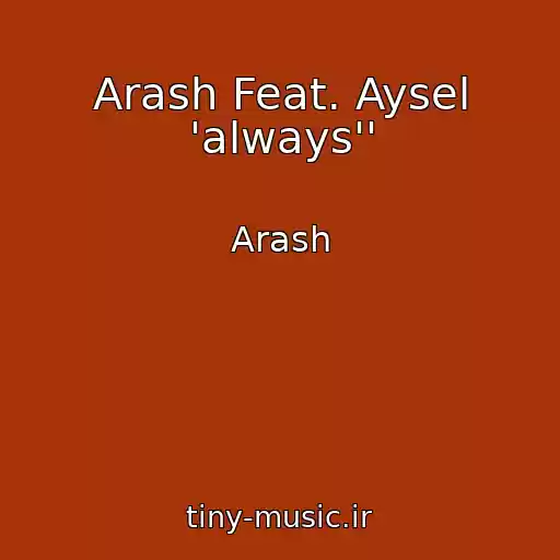 کاور آهنگ Arash Feat. Aysel 'always'' از Arash