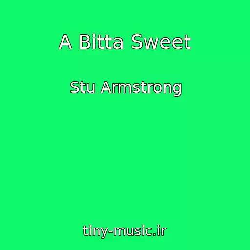 کاور آهنگ A Bitta Sweet از Stu Armstrong