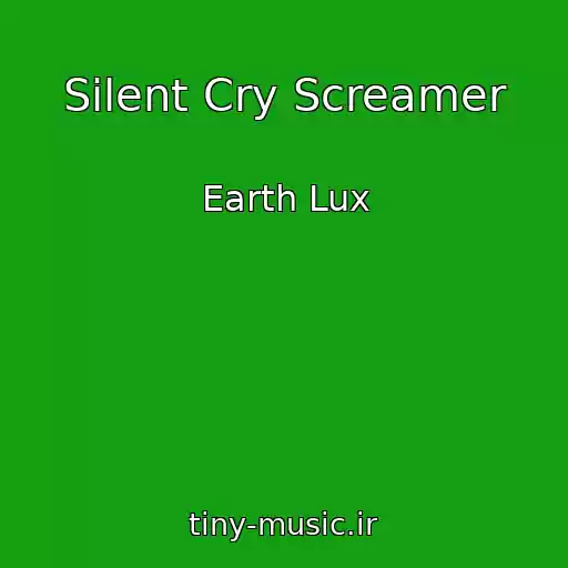 کاور آهنگ Silent Cry Screamer از Earth Lux