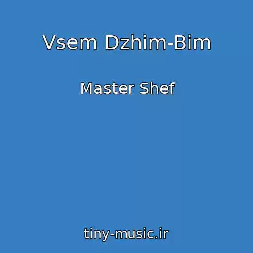 کاور آهنگ Vsem Dzhim-Bim از Master Shef