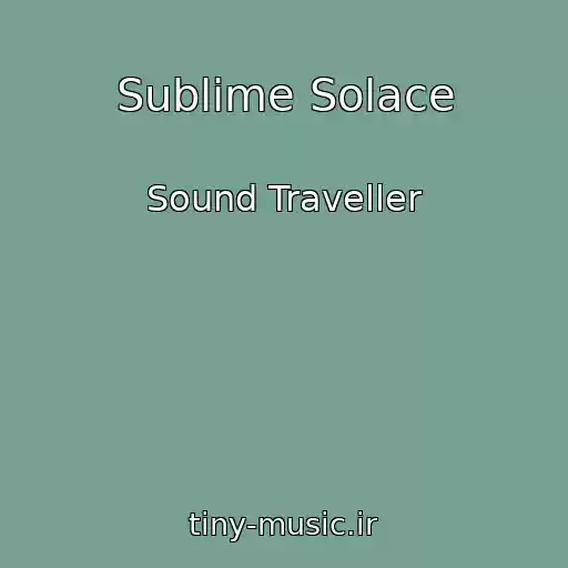 کاور آهنگ Sublime Solace از Sound Traveller