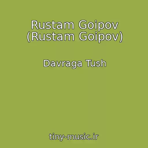 کاور آهنگ Rustam Goipov (Rustam Goipov) از Davraga Tush