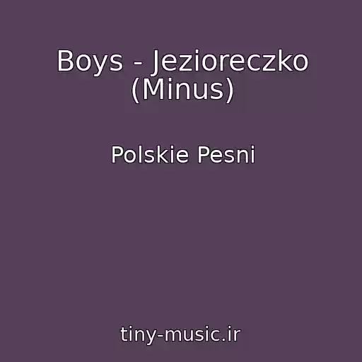 کاور آهنگ Boys - Jezioreczko (Minus) از Polskie Pesni