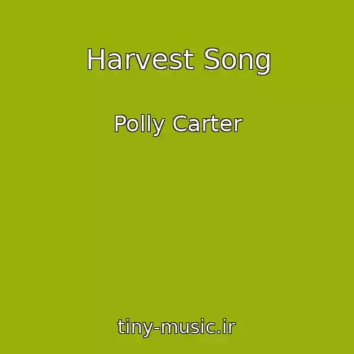 کاور آهنگ Harvest Song از Polly Carter