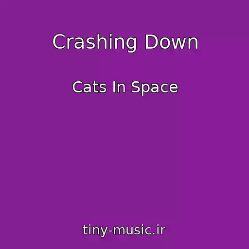 کاور آهنگ Crashing Down از Cats In Space
