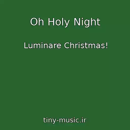 کاور آهنگ Oh Holy Night از Luminare Christmas!