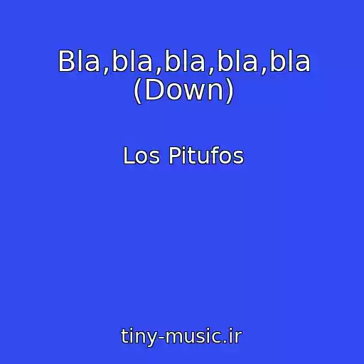 کاور آهنگ Bla,bla,bla,bla,bla (Down) از Los Pitufos