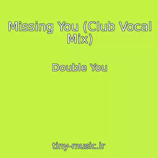 کاور آهنگ Missing You (Club Vocal Mix) از Double You