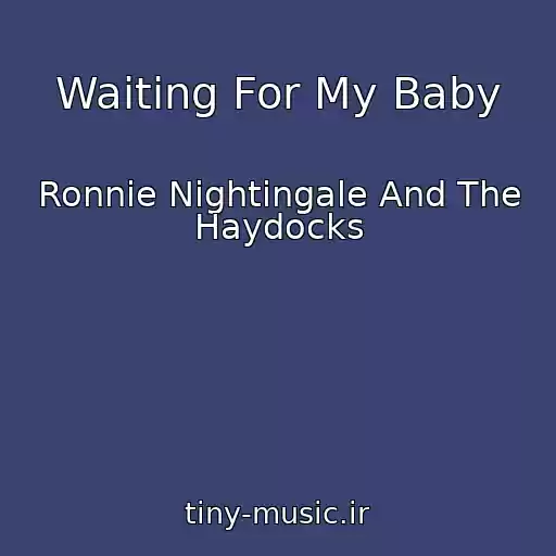 کاور آهنگ Waiting For My Baby از Ronnie Nightingale And The Haydocks