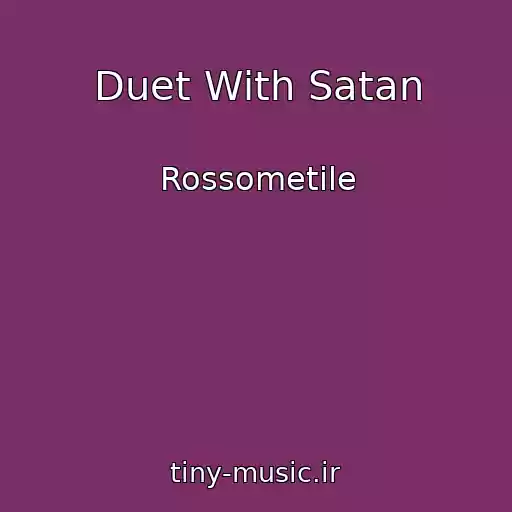 کاور آهنگ Duet With Satan از Rossometile