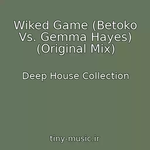 کاور آهنگ Wiked Game (Betoko Vs. Gemma Hayes) (Original Mix) از Deep House Collection