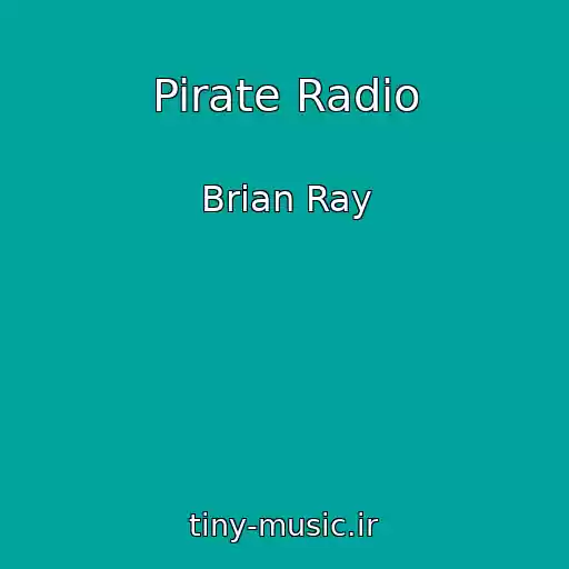 کاور آهنگ Pirate Radio از Brian Ray
