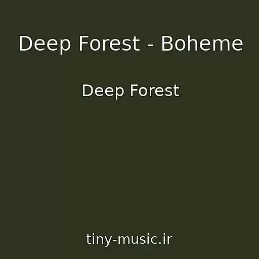 کاور آهنگ Deep Forest - Boheme از Deep Forest