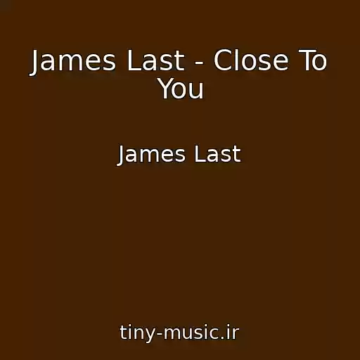 کاور آهنگ James Last - Close To You از James Last
