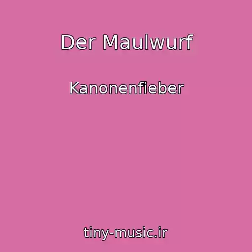 کاور آهنگ Der Maulwurf از Kanonenfieber