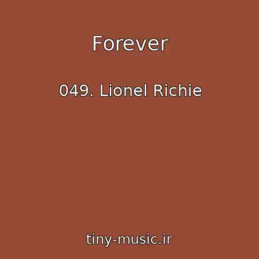 کاور آهنگ Forever از 049. Lionel Richie