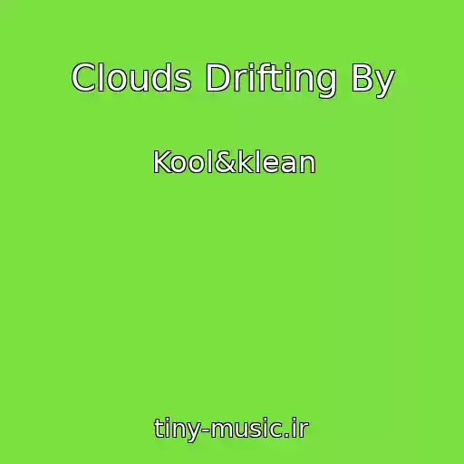 کاور آهنگ Clouds Drifting By از Kool&klean