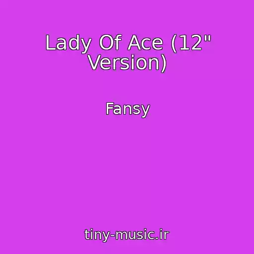 کاور آهنگ Lady Of Ace (12" Version) از Fansy