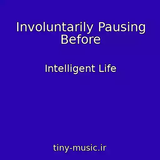 کاور آهنگ Involuntarily Pausing Before از Intelligent Life