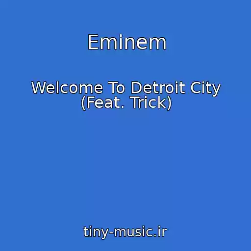 کاور آهنگ Eminem از Welcome To Detroit City (Feat. Trick)