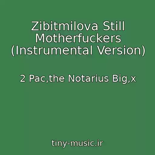کاور آهنگ Zibitmilova Still Motherfuckers (Instrumental Version) از 2 Pac,the Notarius Big,x