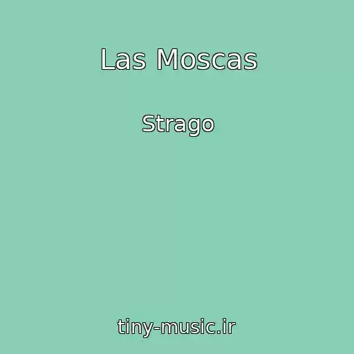 کاور آهنگ Las Moscas از Strago
