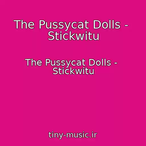 کاور آهنگ The Pussycat Dolls -  Stickwitu از The Pussycat Dolls -  Stickwitu