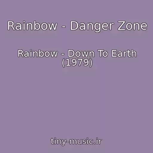 کاور آهنگ Rainbow - Danger Zone از Rainbow - Down To Earth (1979)