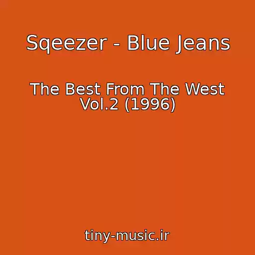 کاور آهنگ Sqeezer - Blue Jeans از The Best From The West Vol.2 (1996)