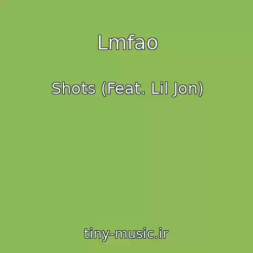 کاور آهنگ Lmfao از Shots (Feat. Lil Jon)